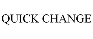 QUICK CHANGE trademark