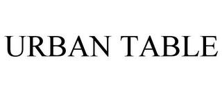 URBAN TABLE trademark