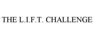 THE L.I.F.T. CHALLENGE trademark