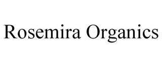 ROSEMIRA ORGANICS trademark