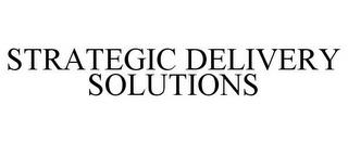 STRATEGIC DELIVERY SOLUTIONS trademark