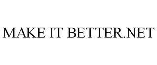 MAKE IT BETTER.NET trademark