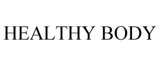 HEALTHY BODY trademark