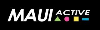 MAUI ACTIVE trademark