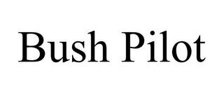 BUSH PILOT trademark