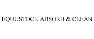 EQUUSTOCK ABSORB & CLEAN trademark