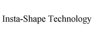 INSTA-SHAPE TECHNOLOGY trademark