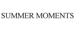 SUMMER MOMENTS trademark