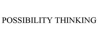 POSSIBILITY THINKING trademark