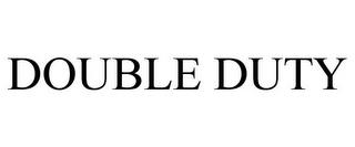 DOUBLE DUTY trademark