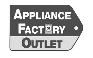 APPLIANCE FACTORY OUTLET trademark