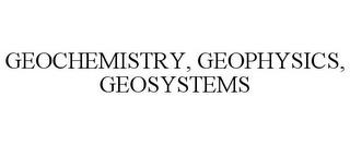 GEOCHEMISTRY, GEOPHYSICS, GEOSYSTEMS trademark