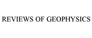 REVIEWS OF GEOPHYSICS trademark