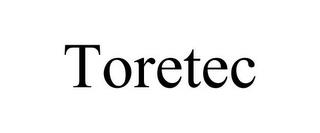 TORETEC trademark