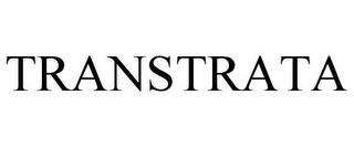 TRANSTRATA trademark