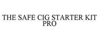 THE SAFE CIG STARTER KIT PRO trademark