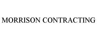 MORRISON CONTRACTING trademark