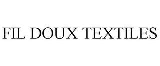 FIL DOUX TEXTILES trademark