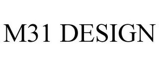 M31 DESIGN trademark