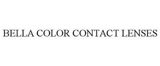 BELLA COLOR CONTACT LENSES trademark