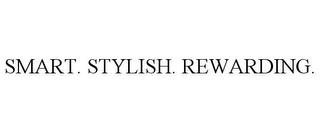 SMART. STYLISH. REWARDING. trademark