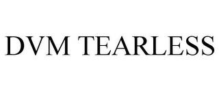 DVM TEARLESS trademark