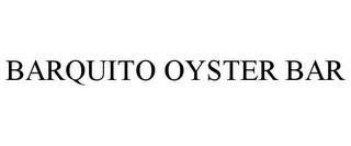 BARQUITO OYSTER BAR trademark