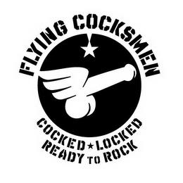 FLYING COCKSMEN COCKED LOCKED READY TO ROCK trademark