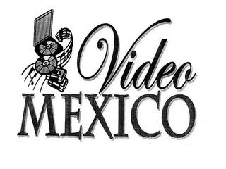 VIDEO MEXICO trademark