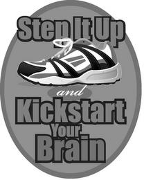 STEP IT UP AND KICKSTART YOUR BRAIN trademark