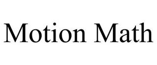 MOTION MATH trademark