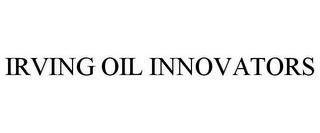 IRVING OIL INNOVATORS trademark