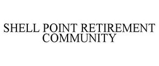 SHELL POINT RETIREMENT COMMUNITY trademark