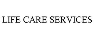 LIFE CARE SERVICES trademark