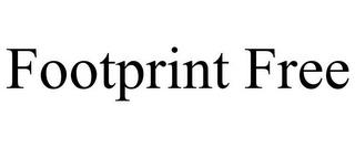 FOOTPRINT FREE trademark