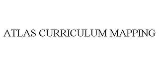 ATLAS CURRICULUM MAPPING trademark