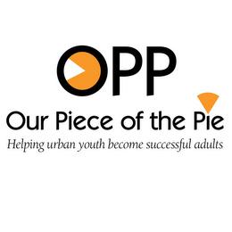 OPP OUR PIECE OF THE PIE HELPING URBAN YOUTH BECOME SUCCESSFUL ADULTS trademark