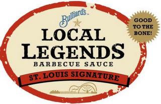 BULLIARD'S LOCAL LEGENDS BARBECUE SAUCE ST. LOUIS SIGNATURE trademark