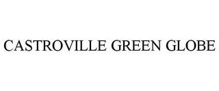 CASTROVILLE GREEN GLOBE trademark