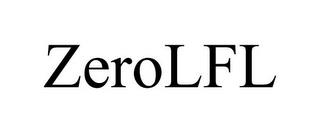 ZEROLFL trademark