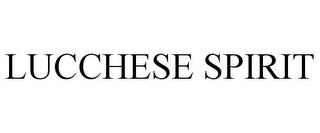 LUCCHESE SPIRIT trademark