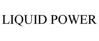 LIQUID POWER trademark