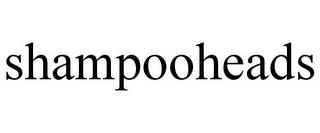 SHAMPOOHEADS trademark