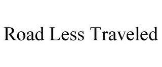 ROAD LESS TRAVELED trademark