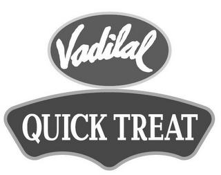 VADILAL QUICK TREAT trademark