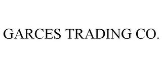 GARCES TRADING CO. trademark