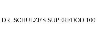 DR. SCHULZE'S SUPERFOOD 100 trademark