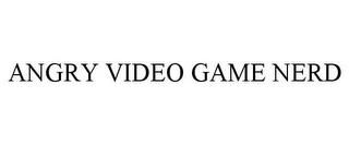 ANGRY VIDEO GAME NERD trademark