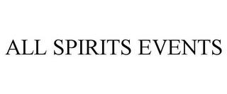 ALL SPIRITS EVENTS trademark