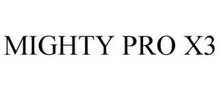 MIGHTY PRO X3 trademark